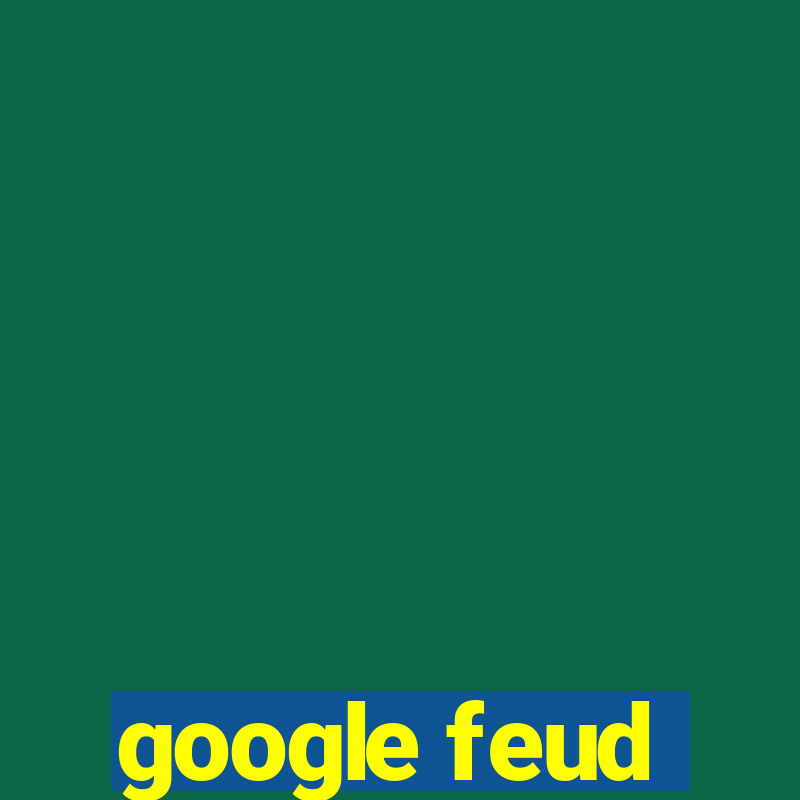 google feud